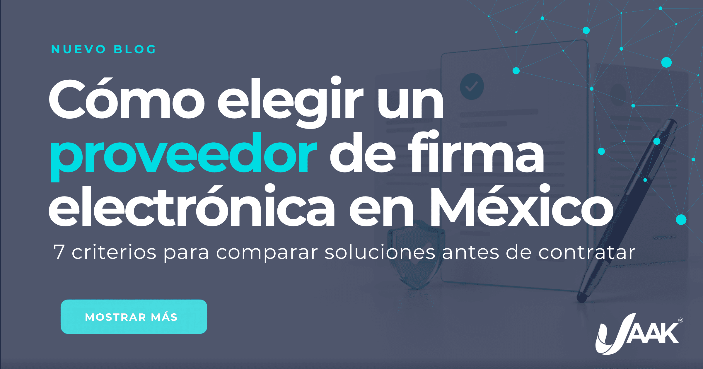 Cómo elegir un proveedor de firma electrónica en México: 7 criterios para comparar — JAAK